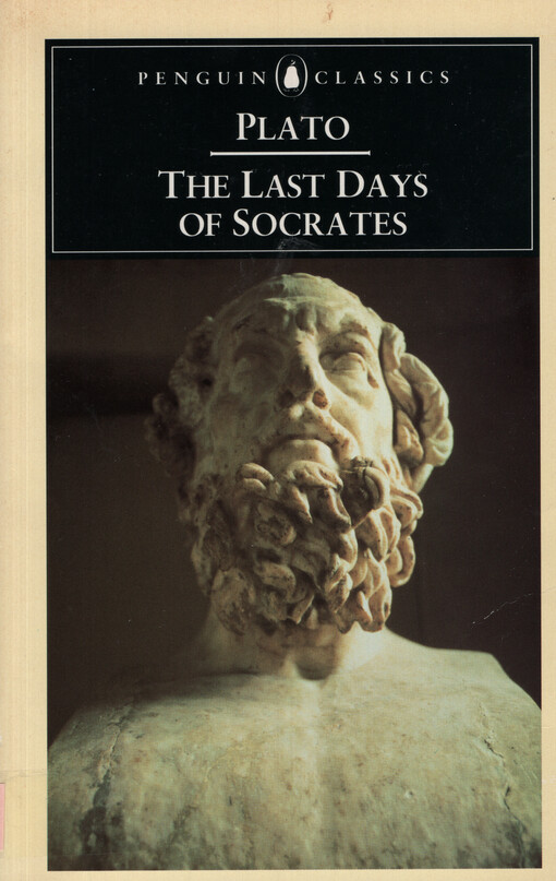 The last days of Socrates :Euthyphro, Apology, Crito, Phaedo