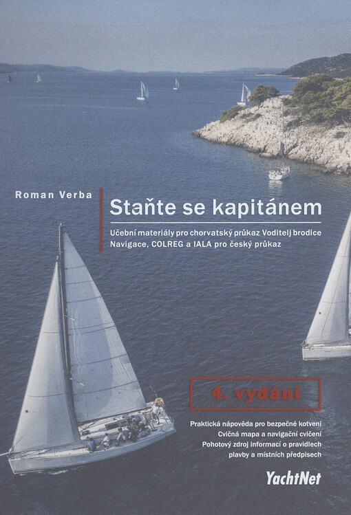 Staňte se kapitánem : učební materiály pro chorvatský průkaz Voditelj brodice : navigace, COLREG a IALA pro český průkaz