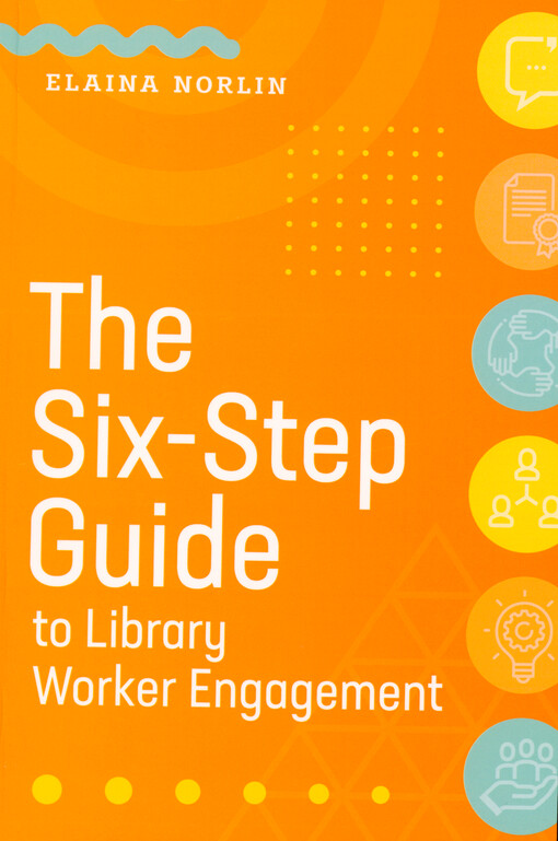 The six-step guide to library worker engagement