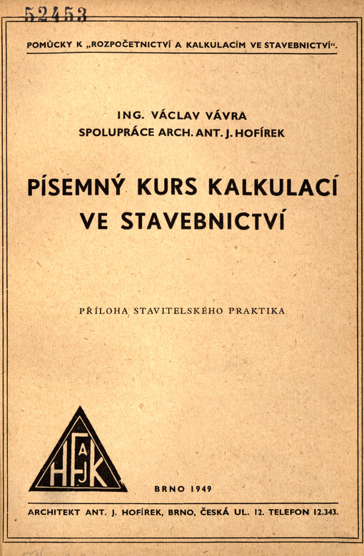 Písemný kurs kalkulací ve stavebnictví : příloha stavitelského praktika