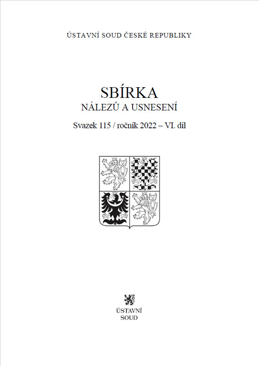 Sbírka nálezů a usnesení Ústavního soudu České republiky : Svazek 115, ročník 2022 – 6. díl