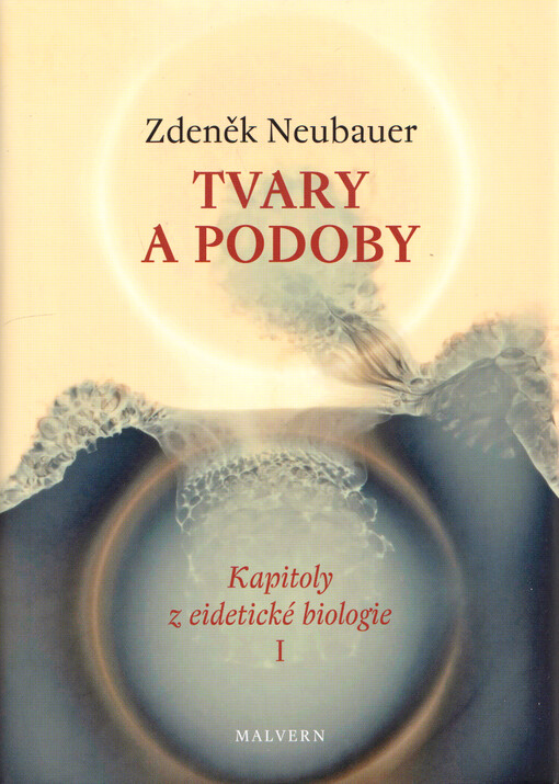 Kapitoly z eidetické biologie. I, Tvary a podoby