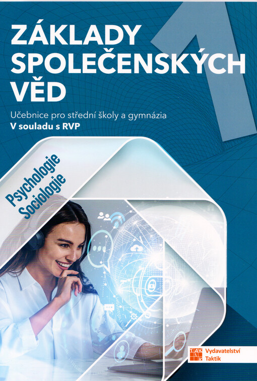 Základy společenských věd : učebnice pro střední školy a gymnázia : v souladu s RVP. 1, Psychologie, sociologie