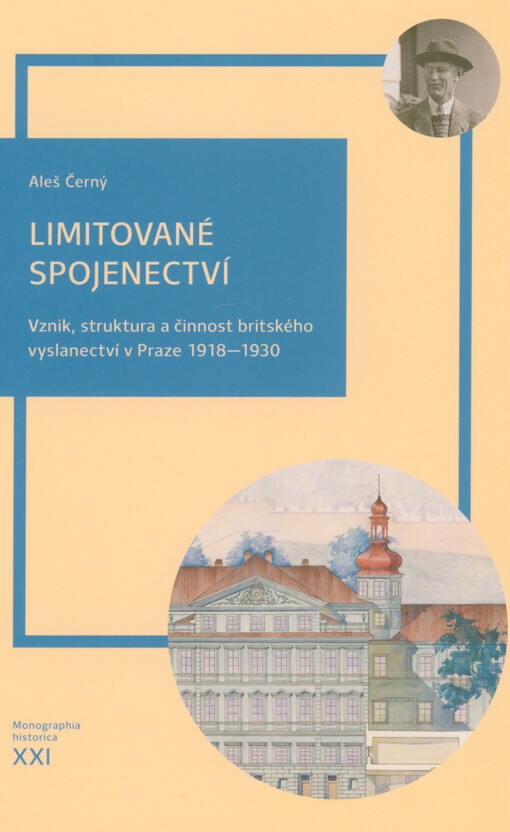 Limitované spojenectví : vznik, struktura a činnost britského vyslanectví v Praze 1918-1930