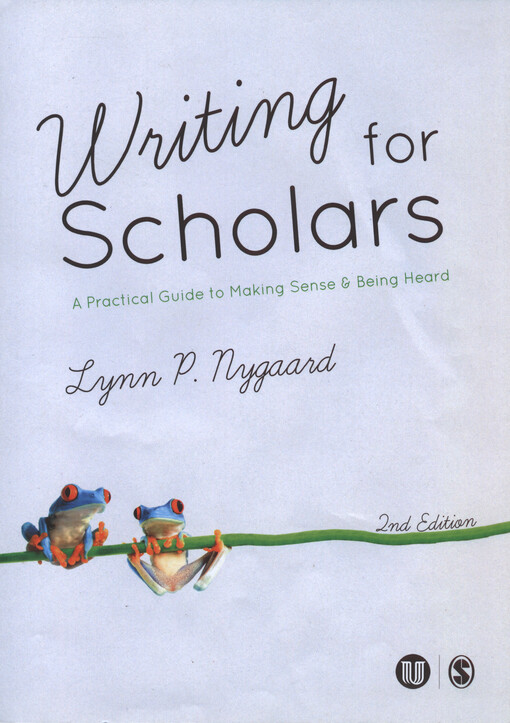 Writing for scholars : a practical guide to making sense & being heard