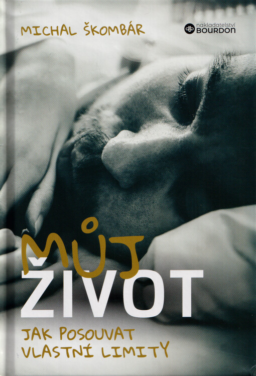 Můj život : jak posouvat vlastní limity