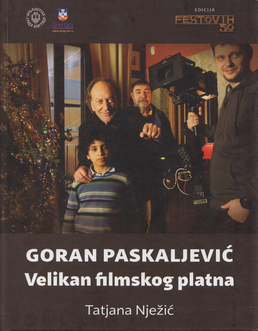 Goran Paskaljević velikan filmskog platna : filmska biografija
