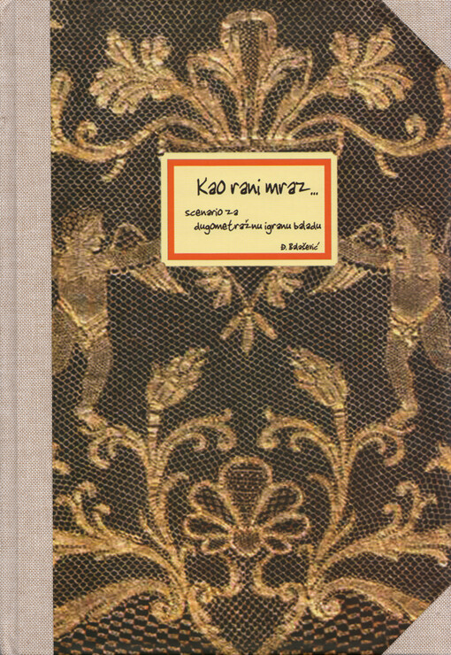 Kao rani mraz-- : Nikolina priča o Vasi Ladačkom-- : scenario za dugometražnu igranu baladu