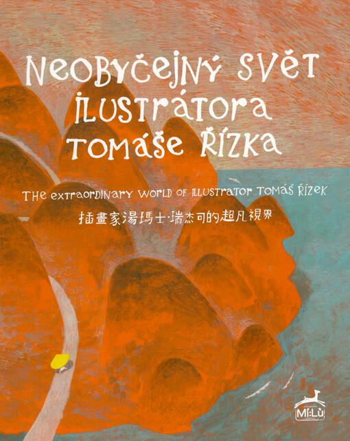 Neobyčejný svět ilustrátora Tomáše Řízka = The extraordinary world of illustrator Tomáš Řízek
