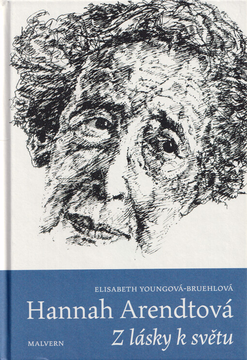 Hannah Arendtová : z lásky k světu