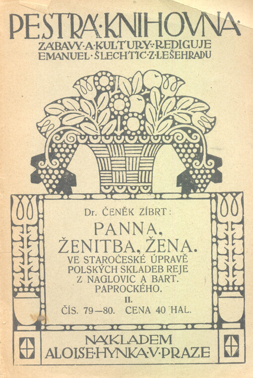 Panna, ženitba, žena ve staročeské úpravě polských skladeb Reje z Naglovic a Bart. Paprockého. Část druhá