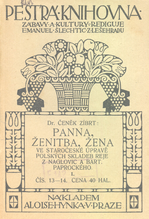 Panna, ženitba, žena ve staročeské úpravě polských skladeb Reje z Naglovic a Bart. Paprockého. Část prvá