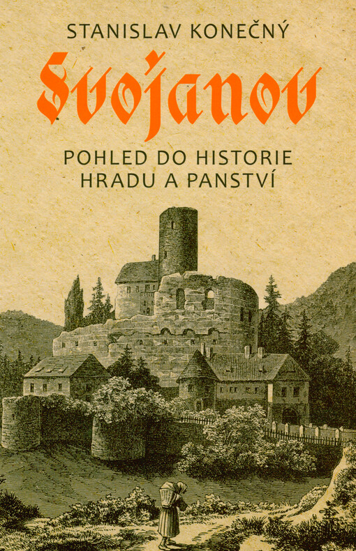 Svojanov : pohled do historie hradu a panství