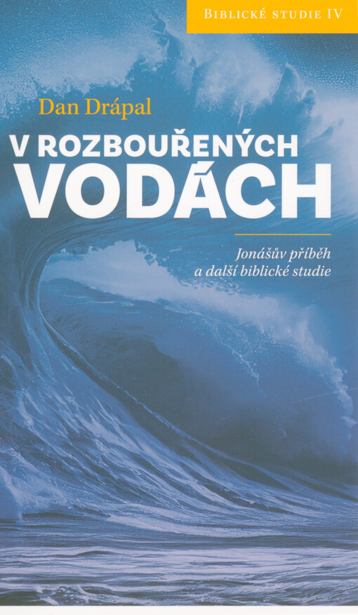 V rozbouřených vodách : Jonášův příběh a další biblické studie