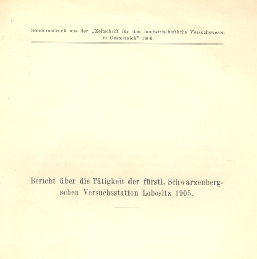 Bericht über die Tätigkeit der fürstl. Schwarzenbergschen Versuchsstation Lobositz 1905
