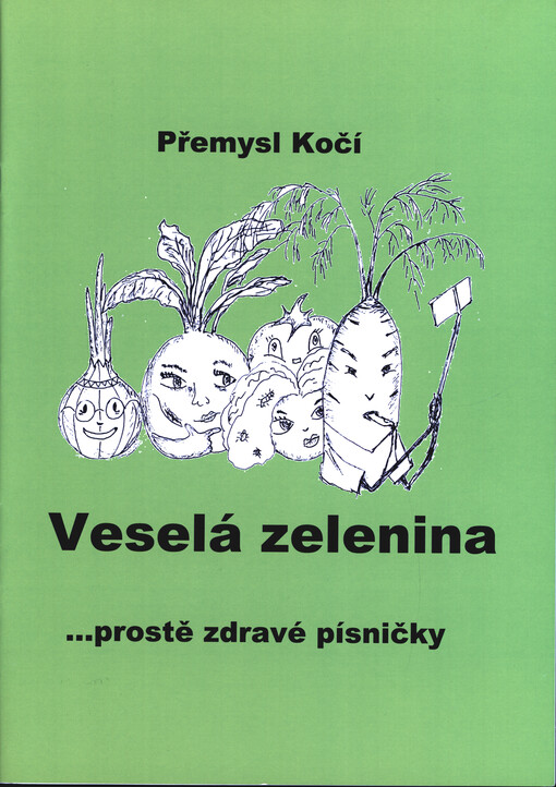 Veselá zelenina : prostě zdravé písničky