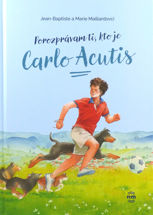 Porozprávam ti, kto je Carlo Acutis