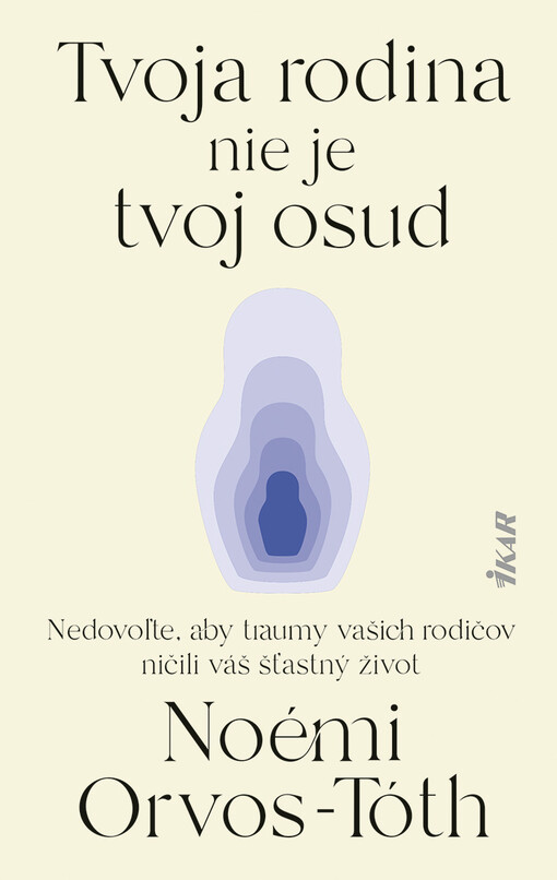 Tvoja rodina nie je tvoj osud : nedovoľte, aby traumy rodičov ničili váš šťastný život