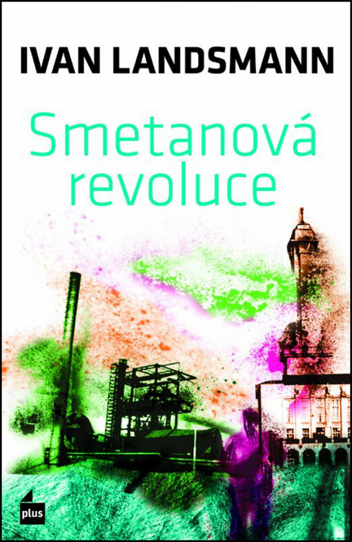 Smetanová revoluce /Ivan Landsmann