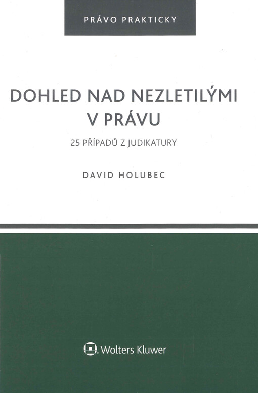 Dohled nad nezletilými v právu : 25 příkladů z judikatury
