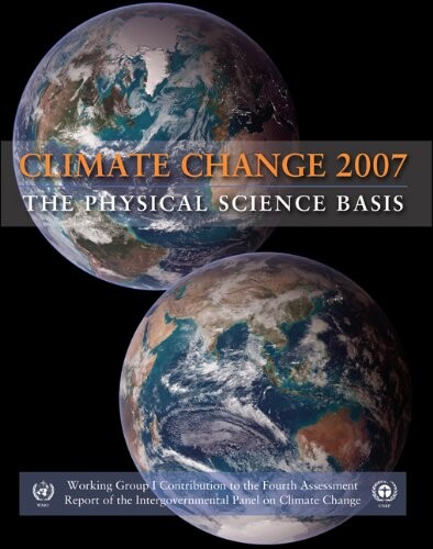 Climate change 2007 : the physical science basis : contribution of Working Group I to the Fourth Assessment Report of the Intergovernmental Panel on Climate Change