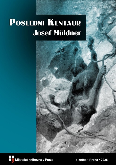 Poslední Kentaur :román obrazu a života