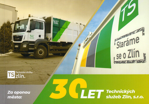 Za oponou města : 30 let Technických služeb Zlín, s.r.o.