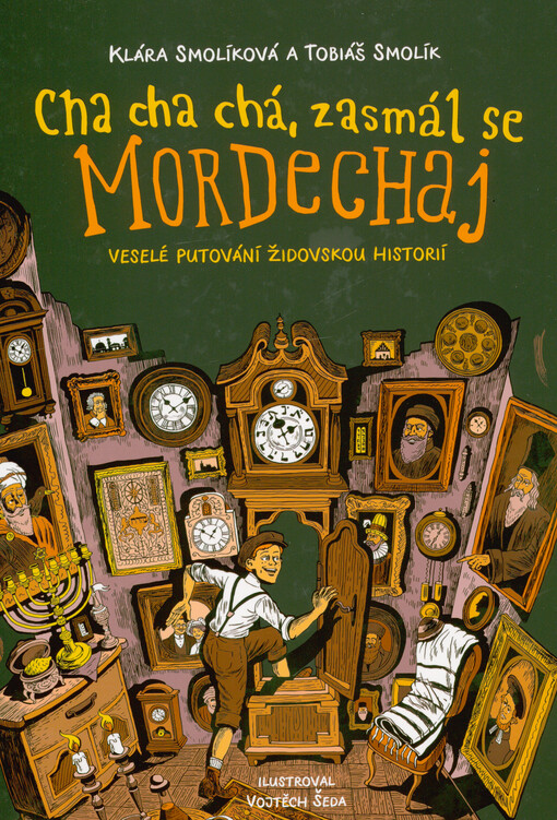 Cha cha chá, zasmál se Mordechaj : veselé putování židovskou historií