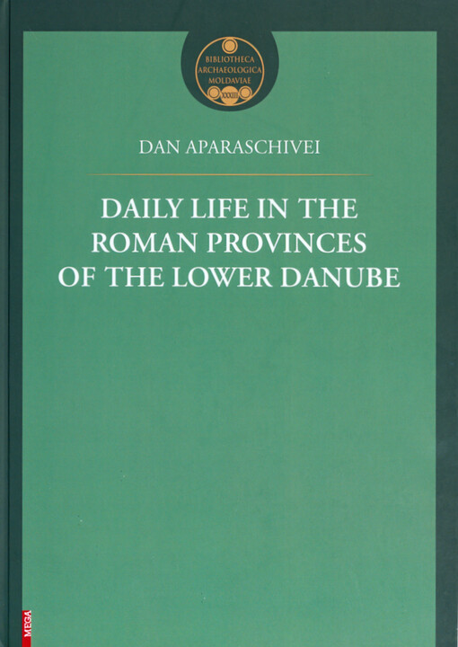 Daily life in the Roman provinces of the Lower Danube