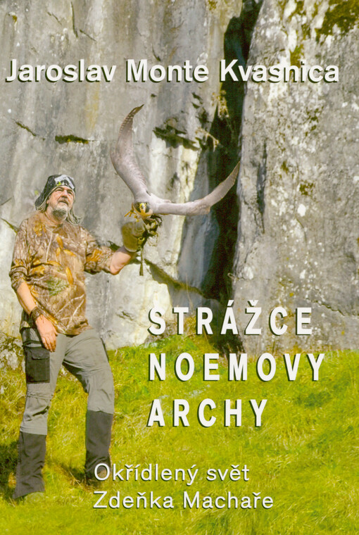 Strážce Noemovy archy : okřídlený svět Zdeňka Machaře