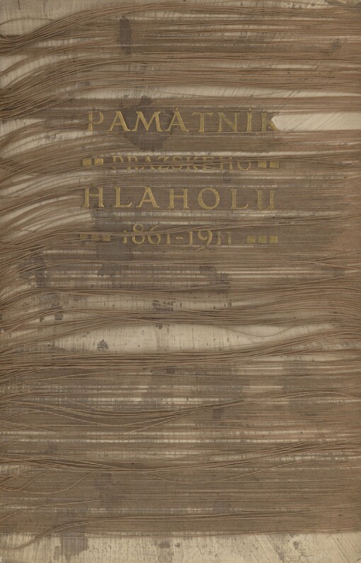 Památník zpěváckého spolku Hlaholu v Praze, vydaný na oslavu 50tileté činnosti :1861-1911
