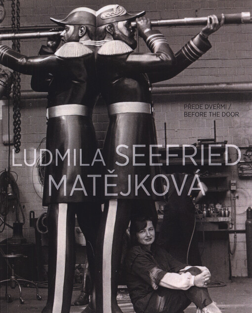 Ludmila Seefried Matějková : přede dveřmi = before the door