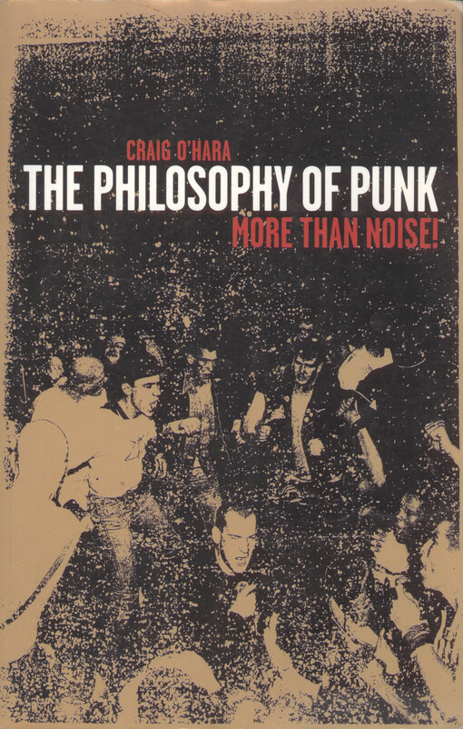 The philosophy of punk : more than noise