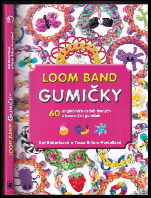 Gumičky Loom band :60 originálních ozdob tkaných z barevných gumiček