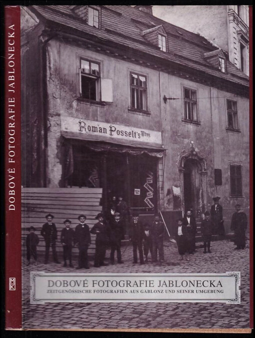 Dobové fotografie Jablonecka : Zeitgenössische Fotografien aus Gablonz und seiner Umgebung