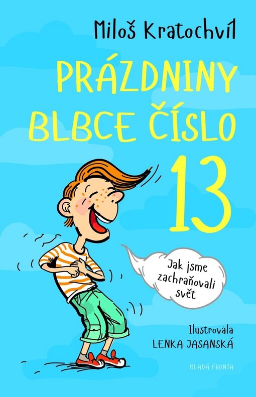 Prázdniny blbce číslo 13 :jak jsme zachraňovali svět