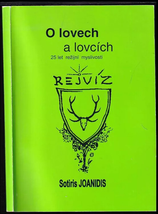 O lovech a lovcích :25 let režijní myslivosti /