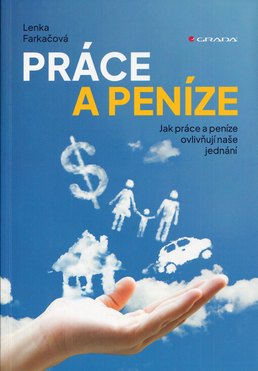 Práce a peníze : jak práce a peníze ovlivňují naše jednání