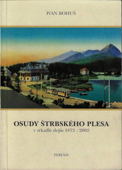 Osudy Štrbského Plesa v zrkadle dejín 1872-2002