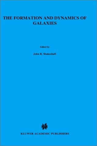 The Formation and Dynamics of Galaxies (International Astronomical Union Symposia)