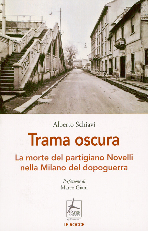 Trama oscura : la morte del partigiano Novelli nella Milano del dopoguerra