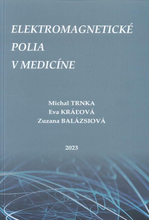 Elektromagnetické polia v medicíne = Electromagnetic fields in medicine