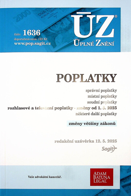 Poplatky : správní poplatky, místní poplatky, soudní poplatky, rozhlasové a televizní poplatky - změny od 1.5.2025, některé další poplatky, změny většiny zákonů : redakční uzávěrka 12.5.2025