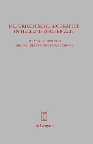 Die griechische Biographie in hellenistischer Zeit: Akten des internationalen Kongresses vom 26.-29. Juli 2006 in WÃ¼rzburg (Beitrage Zur Altertumskunde) (German Edition)