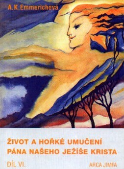 Život a hořké umučení Pána našeho Ježíše Krista VI.