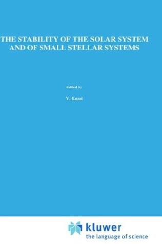 The Stability of Solar System and of Small Stellar Systems (International Astronomical Union Symposia)