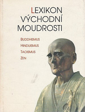Lexikon východní moudrosti: buddhismus, hinduismus, taoismus, zen
