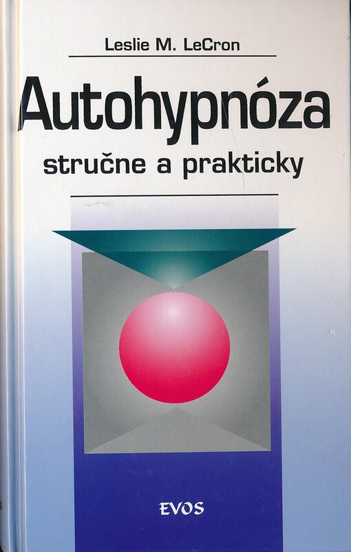 Autohypnóza stručne a prakticky