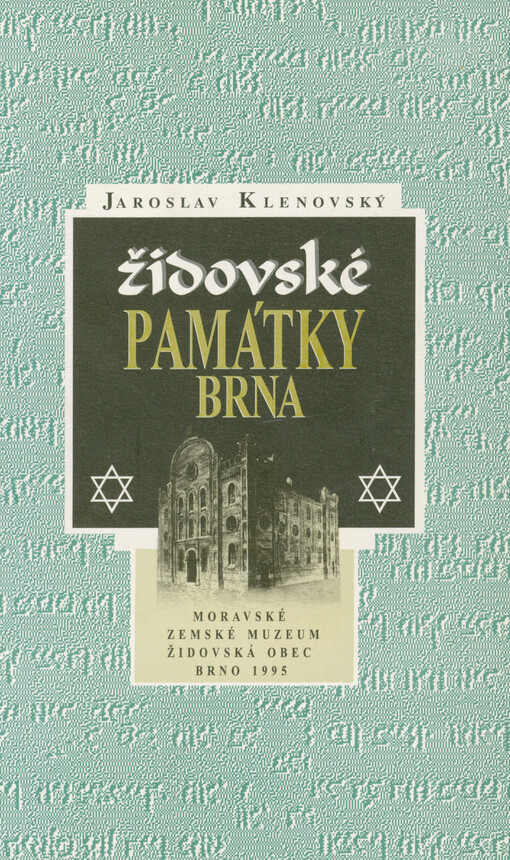 Židovské památky Brna : stručná historie židovského osídlení Brna