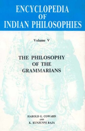 Encyclopaedia of Indian Philosophies: The Philosophy of the Gammarians